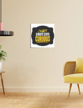 Poster | A4, A3, A5, 12x24 & More | 300 GSM Art Board | Digital Print | Fade-Proof | Adhesive Strips | Unisex | Personalized | Bold Typography | Self-improvement | Everyday | Empowering | Always Stay Curious - front_14x14In - 14x14In - mockup 7