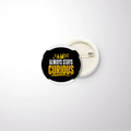 Pin Button Badge | Unisex | Original EPSON Inks | Glossy Finish, Rust-Free, Pin Attached | Everyday Wear | Personalized | Bold Typography | Self-improvement | Everyday | Empowering | Always Stay Curious - front_75mm - 75mm - White - mockup 4