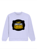 Oversized Sweatshirt | Roomy Relaxed Fit | 400 GSM Cotton Blend | Pre-Shrunk Drop Shoulder | Unisex Adult | Personalized | DTF | Bold Typography | Self-improvement | Everyday | Empowering | Always Stay Curious - front - Lavender - mockup 1