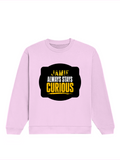 Oversized Sweatshirt | Roomy Relaxed Fit | 400 GSM Cotton Blend | Pre-Shrunk Drop Shoulder | Unisex Adult | Personalized | DTF | Bold Typography | Self-improvement | Everyday | Empowering | Always Stay Curious - front - Light Baby Pink - mockup 1