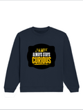 Oversized Sweatshirt | Roomy Relaxed Fit | 400 GSM Cotton Blend | Pre-Shrunk Drop Shoulder | Unisex Adult | Personalized | DTF | Bold Typography | Self-improvement | Everyday | Empowering | Always Stay Curious - front - Navy Blue - mockup 1