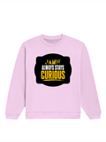 Oversized Sweatshirt | Roomy Relaxed Fit | 400 GSM Cotton Blend | Pre-Shrunk Drop Shoulder | Unisex Adult | Personalized | DTG | Bold Typography | Self-improvement | Everyday | Empowering | Always Stay Curious - front - Light Baby Pink - mockup 1