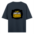 Oversized Standard T-Shirt | Unisex Relaxed Fit | 100% Super Combed Cotton DTG | Soft, Breathable & Durable | Adult | Personalized | DTG | Bold Typography | Self-improvement | Everyday | Empowering | Always Stay Curious - back - Navy Blue - mockup 2