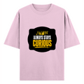 Oversized Standard T-Shirt | Unisex Oversized Fit | 180 GSM 100% Super Combed Cotton | DTF Print | Soft & Durable | Personalized | DTF | Bold Typography | Self-improvement | Everyday | Empowering | Always Stay Curious - front - Light Baby Pink - mockup 1