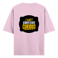 Oversized Standard T-Shirt | Unisex Oversized Fit | 180 GSM 100% Super Combed Cotton | DTF Print | Soft & Durable | Personalized | DTF | Bold Typography | Self-improvement | Everyday | Empowering | Always Stay Curious - back - Light Baby Pink - mockup 2