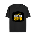 Male Standard Crew T-Shirt | Regular Fit | 100% Cotton DTF Print | Soft, Durable | Men | Personalized | DTF | Bold Typography | Self-improvement | Everyday | Empowering | Always Stay Curious - front - Black - mockup 1