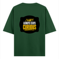 Oversized Classic T-Shirt | Unisex Fit | 100% Super-Combed Cotton | Pre-Shrunk, Double-Stitched | Adults | Personalized | DTF | Bold Typography | Self-improvement | Everyday | Empowering | Always Stay Curious - back - Bottle Green - mockup 2