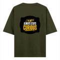 Oversized Classic T-Shirt | Unisex Fit | 100% Super-Combed Cotton | Pre-Shrunk, Double-Stitched | Adults | Personalized | DTF | Bold Typography | Self-improvement | Everyday | Empowering | Always Stay Curious - back - Olive Green - mockup 2