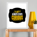 Framed Poster | Multiple Sizes & Frame Colors | 300 GSM Art Paper, Laminated | Fade-Proof Digital Print, Mounting Kit Included | Unisex | Personalized | Bold Typography | Self-improvement | Everyday | Empowering | Always Stay Curious - front_11x14In - 11x14In - mockup 4