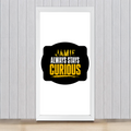Framed Poster | Multiple Sizes & Frame Colors | 300 GSM Art Paper, Laminated | Fade-Proof Digital Print, Mounting Kit Included | Unisex | Personalized | Bold Typography | Self-improvement | Everyday | Empowering | Always Stay Curious - front_12x24In - 12x24In - mockup 8