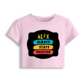 Female Baby Tee | Cropped Fit, Gen Z | 95% Cotton 5% Spandex, DTG | Stretchable, Breathable, Pre-Shrunk | Women | Personalized | DTG | Graphic | Positivity | Motivation | Everyday | Optimistic | Always Stay Positive - front - Light Baby Pink - mockup 1