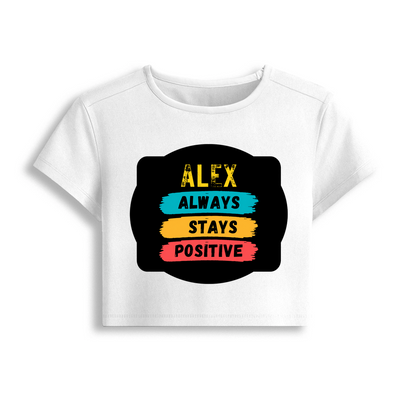 Female Baby Tee | Cropped Fit, Gen Z | 95% Cotton 5% Spandex, DTG | Stretchable, Breathable, Pre-Shrunk | Women | Personalized | DTG | Graphic | Positivity | Motivation | Everyday | Optimistic | Always Stay Positive - front - White - mockup 1