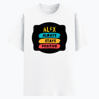 Cotton Stretch T-Shirt (Dtg) | T-Shirts | Him, Her, Unisex | Personalized | DTG | Graphic | Positivity | Motivation | Everyday | Optimistic | Always Stay Positive