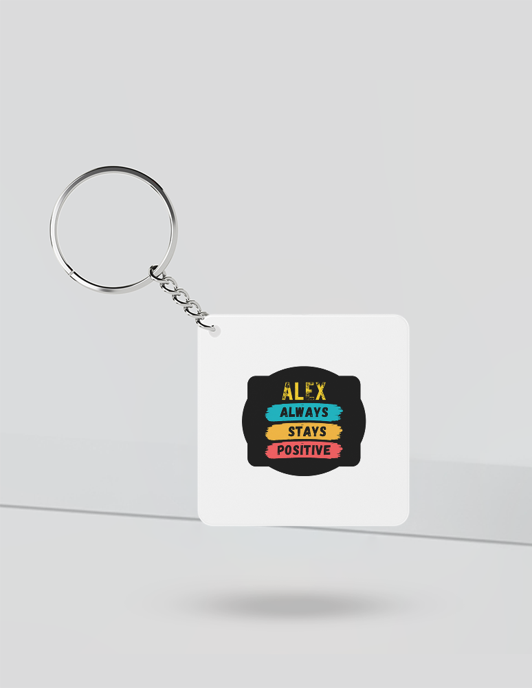 Keychain | Rectangle, Square, Slim Options | Acrylic UV Printed | Fade-Proof, Glossy Finish | Unisex | Personalized | Graphic | Positivity | Motivation | Everyday | Optimistic | Always Stay Positive - front_Square - Square - White - mockup 1