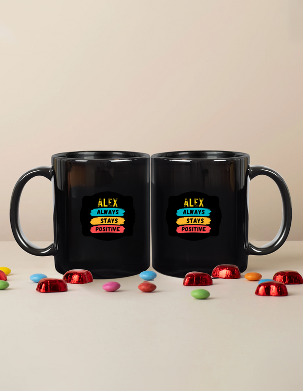 Black Coffee Mug | 11 oz Unisex | Ceramic Sublimation | Fade-Proof Glossy Finish | Personalized | Graphic | Positivity | Motivation | Everyday | Optimistic | Always Stay Positive