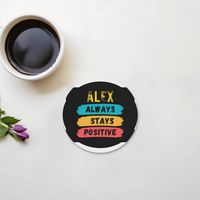 Acrylic Coaster | Standard | Durable Acrylic | UV Printed | Glossy Finish | Fade-Proof | Unisex | Personalized | Graphic | Positivity | Motivation | Everyday | Optimistic | Always Stay Positive