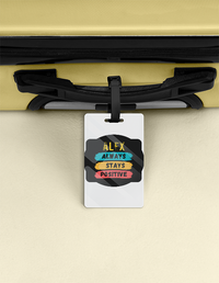 Luggage Tag | Travel Accessory | Acrylic UV Printed Double-Sided | Secure Strap, Glossy, Durable | Unisex | Personalized | Graphic | Positivity | Motivation | Everyday | Optimistic | Always Stay Positive