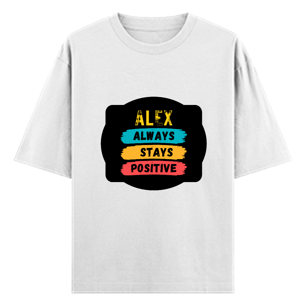 Oversized Standard T-Shirt | Unisex Relaxed Fit | 100% Super Combed Cotton DTG | Soft, Breathable & Durable | Adult | Personalized | DTG | Graphic | Positivity | Motivation | Everyday | Optimistic | Always Stay Positive - front - White - mockup 1
