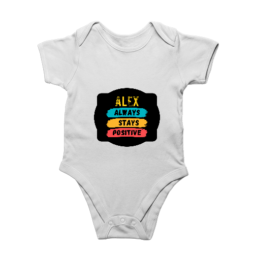 Baby Romper | 0-12 Months Regular Fit | 180 GSM Bio-Washed Cotton Blend | Double Stitched, Pre-Shrunk | Unisex | Personalized | DTF | Graphic | Positivity | Motivation | Everyday | Optimistic | Always Stay Positive - front - White - mockup 1