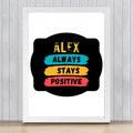 Framed Poster | Multiple Sizes & Frame Colors | 300 GSM Art Paper, Laminated | Fade-Proof Digital Print, Mounting Kit Included | Unisex | Personalized | Graphic | Positivity | Motivation | Everyday | Optimistic | Always Stay Positive - front_18x24In - 18x24In - mockup 11