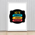 Framed Poster | Multiple Sizes & Frame Colors | 300 GSM Art Paper, Laminated | Fade-Proof Digital Print, Mounting Kit Included | Unisex | Personalized | Graphic | Positivity | Motivation | Everyday | Optimistic | Always Stay Positive - front_16x24In - 16x24In - mockup 10