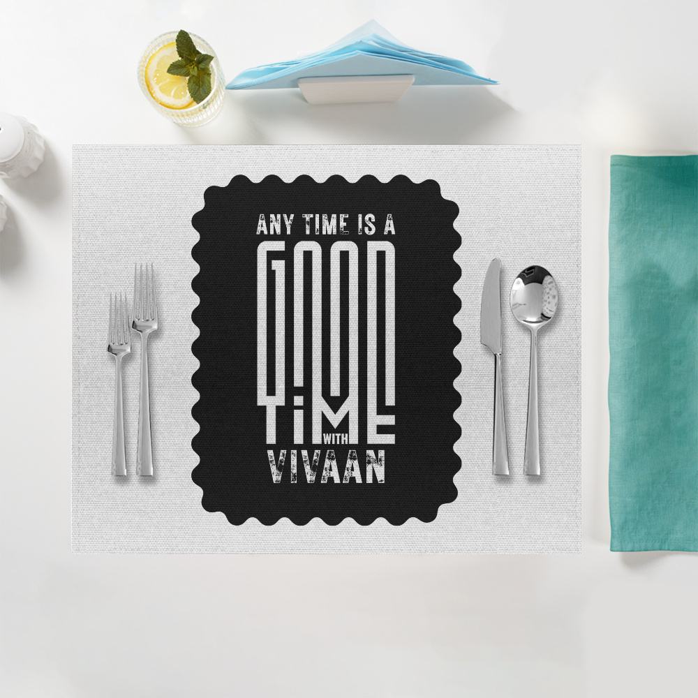 Placemat | Home Dining | 100% Polyester | Durable & Fade-Proof Prints | Unisex | Personalized | Typography | Friendship | Connection | Everyday | Positive | Good Time Anytime - front - White - mockup 1