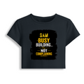 Female Baby Tee | Cropped Fit for Women | Cotton Spandex DTG T-Shirt | Pre-Shrunk & Breathable | Personalized | DTG | Typography | Productivity | Ambition | Everyday | Empowering | Busy Building, Not Complaining - front - Navy Blue - mockup 1