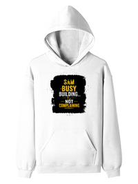Pullover Hoodie | Unisex Regular Fit | Tri-Layer Cotton Blend | DTF Ready | All-Season Wear | Personalized | DTF | Typography | Productivity | Ambition | Everyday | Empowering | Busy Building, Not Complaining