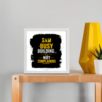 Framed Poster | Multiple Sizes | 300 GSM Art Paper | Laminated, Fade-Proof, Ready-to-Hang | Unisex Home Decor | Personalized | Typography | Productivity | Ambition | Everyday | Empowering | Busy Building, Not Complaining