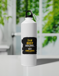 Sipper Bottle | 750 ml Unisex | Aluminum Sublimation Print | Clip Cap, Fade Proof | Personalized | Typography | Productivity | Ambition | Everyday | Empowering | Busy Building, Not Complaining