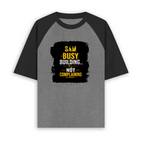 Unisex Oversized Raglan T-Shirt | Relaxed Fit | 100% Bio-Washed Cotton DTG Print | Two-Tone Contrast Sleeves | For Him & Her | Personalized | DTG | Typography | Productivity | Ambition | Everyday | Empowering | Busy Building, Not Complaining