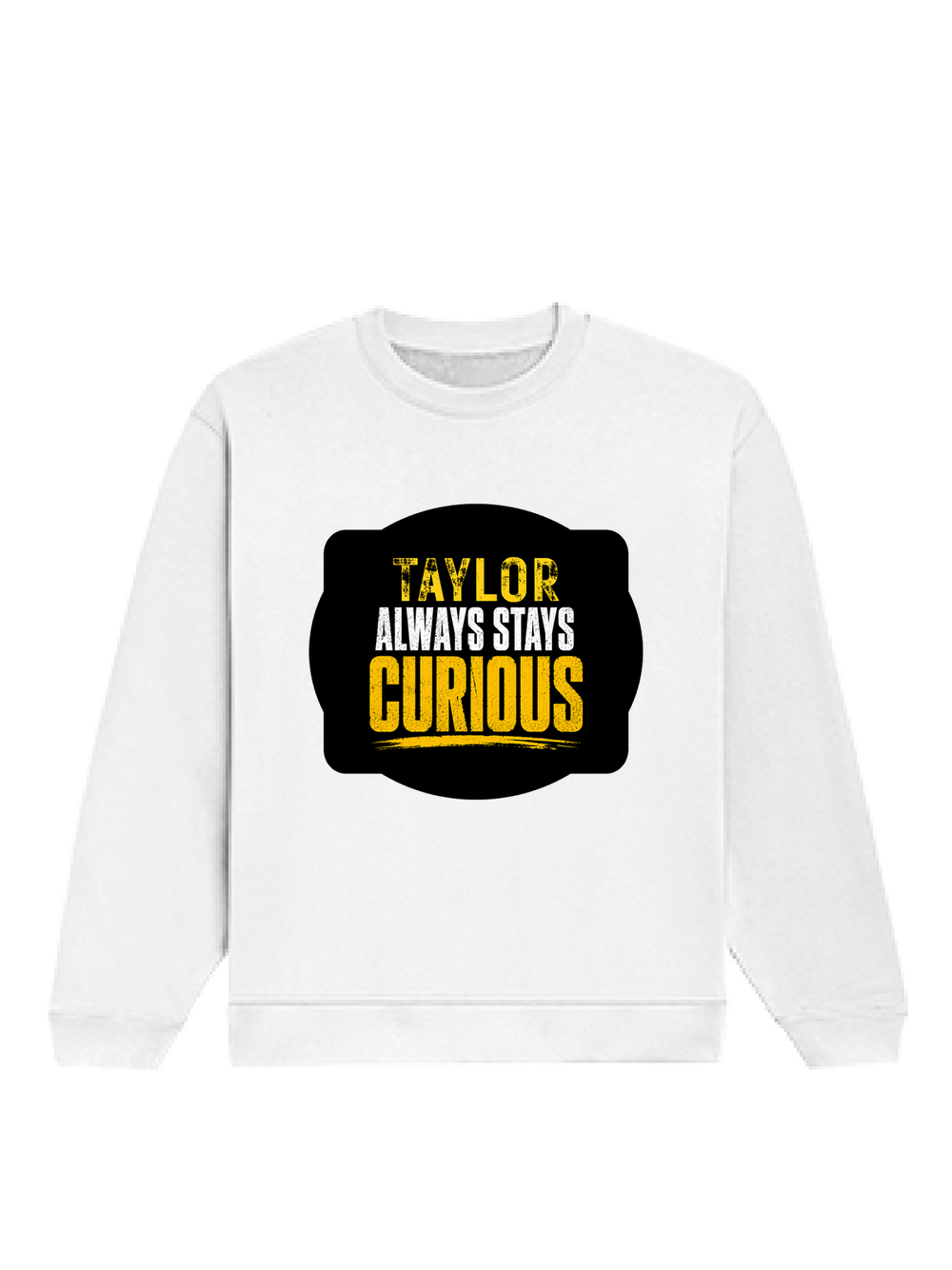Oversized Sweatshirt | Relaxed Fit | 90% Cotton 10% Polyester 400 GSM DTF | Pre-Shrunk & Durable | Unisex Adult | Personalized | DTF | Typography | Mindset | Everyday | Motivational | Always Curious - front - White - mockup 1