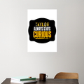 Acrylic Poster | Wall Decor | Glossy 3mm Acrylic | UV Printed, Stick-on, Frameless | Unisex | Personalized | Typography | Mindset | Everyday | Motivational | Always Curious - front_5 - A3 Poster - White - mockup 5