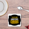 Coasters | Unisex | 3mm MDF Sublimation Print | Durable Surface Protection | All Ages | Personalized | Typography | Mindset | Everyday | Motivational | Always Curious - front_2 - White - mockup 2