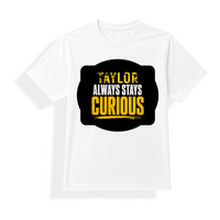 Unisex Dry Fit T-Shirt | Regular Fit | Micro Polyester Sublimation | Quick-Dry Wrinkle Resistant | Adults | Personalized | Sublimation | Typography | Mindset | Everyday | Motivational | Always Curious