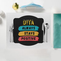 Placemat | Home Dining | 100% Polyester | Durable & Fade-Proof Prints | Unisex | Personalized | Typography | Positivity | Everyday | Uplifting | Always Stay Positive