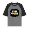 Unisex Oversized Raglan - Positive Vibes Only
