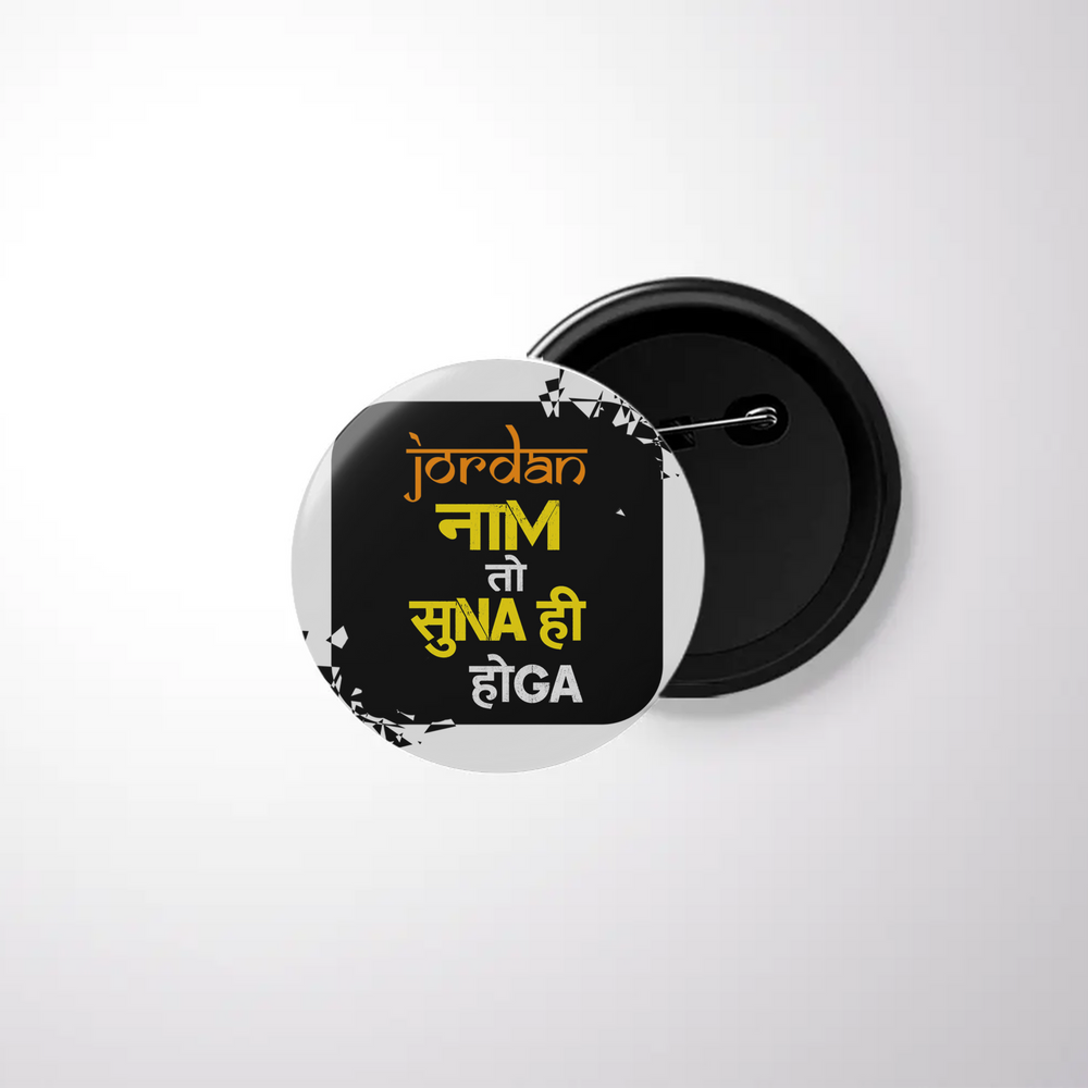 Pin Button Badge | Durable Metal | Glossy Finish | Unisex | Personalized | Typography | Pop Culture | Everyday | Confident | Naam Toh Suna Hoga - front - White - mockup 1