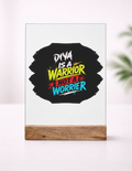 Acrylic Photo Frame with Stand | 5x7 Inch | Acrylic & Wood | UV Printed Tabletop Display | Universal | Personalized | Bold Graphic | Self-worth | Inner Strength | Everyday | Empowering | Warrior Mentality - front_1 - mockup 2