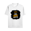 Male Standard Crew T-Shirt - Too Smart to Argue