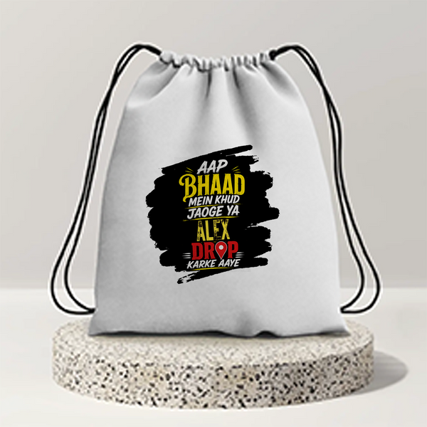 Drawstring Bag | 280 GSM | Durable Cotton | Secure Closure | Unisex | Personalized | Typography | Sarcasm | Bold Statements | Everyday | Humorous | Savage Desi Attitude