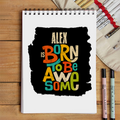 Sketchbook | A5 Size | 140 GSM Paper | Spiral Bound | Unisex | Personalized | Typography | Positivity | Self-worth | Birthdays | Positive | Born To Be Awesome - front - White - mockup 1