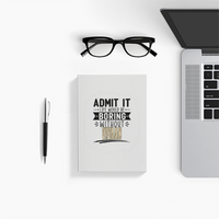 Notebook Journal | A5 Size | 300 GSM Cover, 70 GSM Eco-Friendly Pages | Soft Bound, Ruled/Unruled | Unisex | Personalized | Typography | Humor | Self-referential Statements | Everyday | Playful | Boring Without Me
