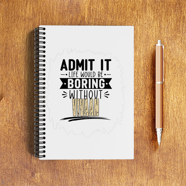 A5 Notepad | 120 Pages, Ruled/Unruled | 70 GSM Natural Shade Paper, 300 GSM Cover | Wire Bound | Everyday Use | Personalized | Typography | Humor | Self-referential Statements | Everyday | Playful | Boring Without Me