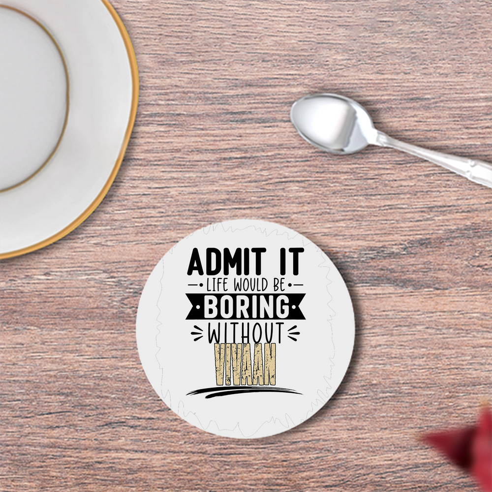 Coasters | 3mm MDF Board | Super Glossy Finish, Durable | Unisex | Personalized | Typography | Humor | Self-referential Statements | Everyday | Playful | Boring Without Me - front - White - mockup 1