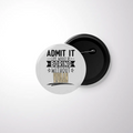 Pin Button Badge | Durable Metal | Glossy Finish | Unisex | Personalized | Typography | Humor | Self-referential Statements | Everyday | Playful | Boring Without Me - front - White - mockup 1
