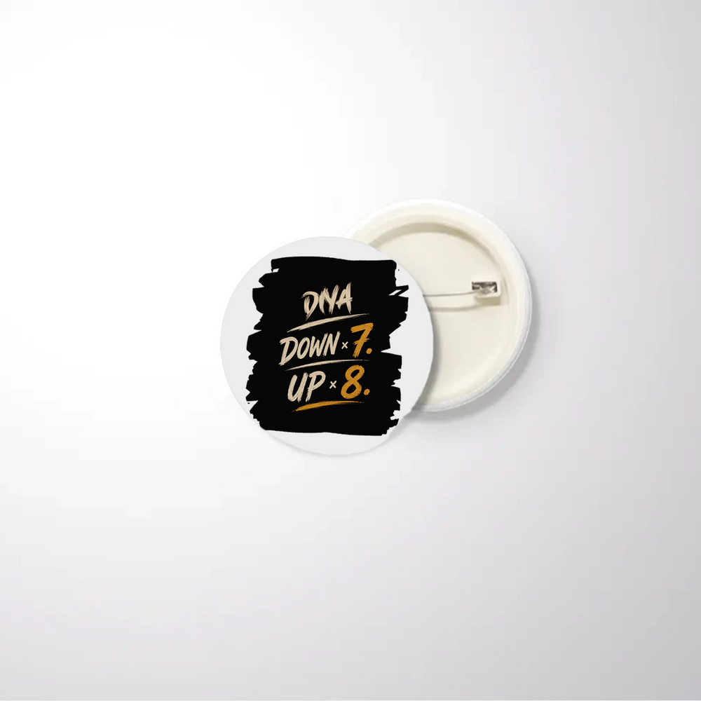 Pin Button Badge | Glossy Finish | Rust-Free Metal | Pin Attached | Unisex | Personalized | Typography | Motivation | Everyday | Empowering | Fall Seven, Rise Eight - front_32mm - 32mm - White - mockup 1