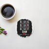 Acrylic Coaster - Unbothered by Everything
