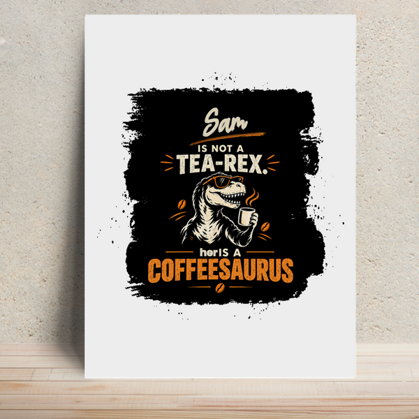 Metal Posters | 8x11.7 & 11.7x15.7 Inches | 1mm Thick Metal | Magnetic Mount | Waterproof | Glossy Finish | Home Decor | Personalized | Typography | Coffee | Dinosaurs | Everyday | Amusing | The Caffeinated Dinosaur