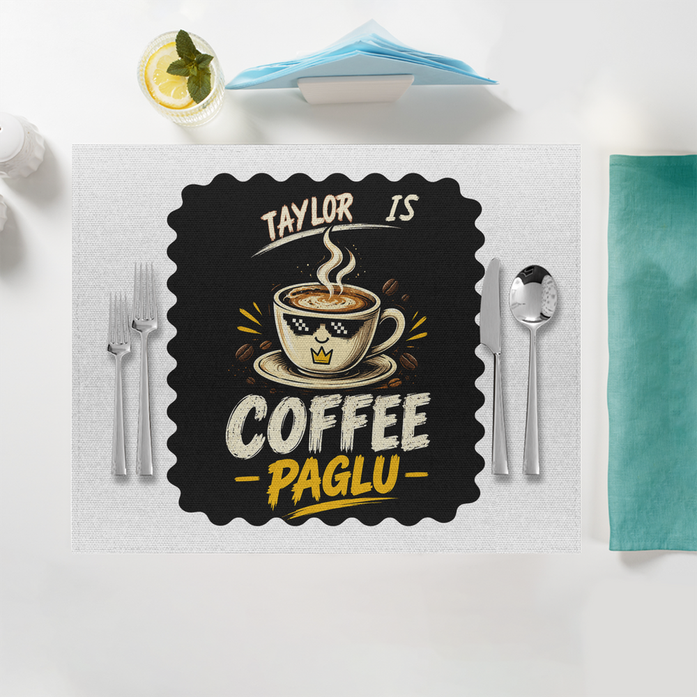 Placemat | Standard Dining | 100% Polyester | Durable, Fade-Proof, Soft | Unisex | Personalized | Typography | Coffee | Beverages | Everyday | Joyful | Coffee Paglu - front - White - mockup 1